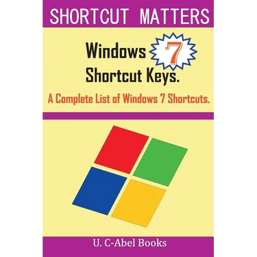 Windows 7 Shortcut Keys: A Complete List of Windows 7 Shortcuts