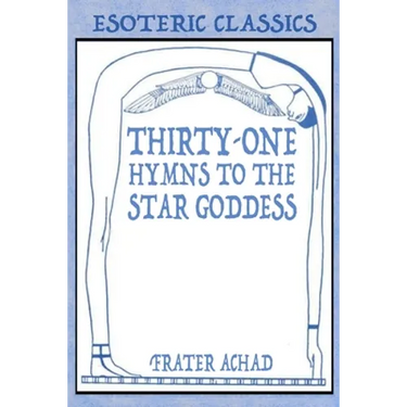 Thirty-One Hymns to the Star Goddess: Esoteric Classics