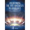Overcoming the Five Obstacles to Assurance: Your Winning Game Plan for Making Your Calling and Election Sure!