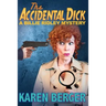 The Accidental Dick: A Billie Ridley Mystery
