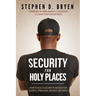 Security for Holy Places: How to Build a Security Plan for Your Church, Synagogue, Mosque, or Temple