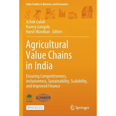 Agricultural Value Chains in India: Ensuring Competitiveness, Inclusiveness, Sustainability, Scalability, and Improved Finance