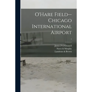 O'Hare Field--Chicago International Airport; 1