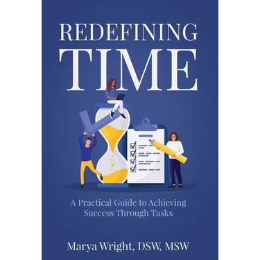 Redefining Time: A Practical Guide to Achieving Success Through Tasks