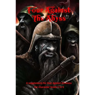 Four Against the Abyss: A Supplement for Four Against the Darkness for character levels 5 to 9