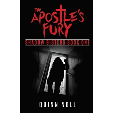The Apostle's Fury: Shadow Sisters Book One