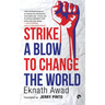 Strike a Blow to Change the World