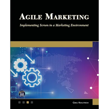 Agile Marketing: Implementing Scrum in a Marketing Environment