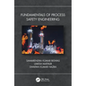 Fundamentals of Process Safety Engineering