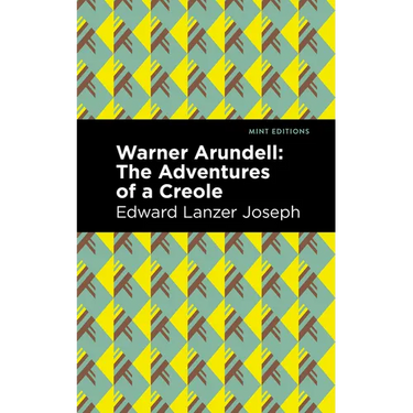 Warner Arundell: The Adventures of a Creole