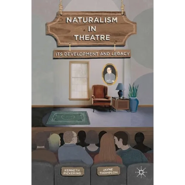 Naturalism in Theatre: Its Development and Legacy