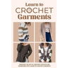 Learn to Crochet Garments: Discover The Art of Creating Your Own Stylish Wardrobe: Garment Amigurumi
