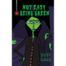 Not Easy Being Green