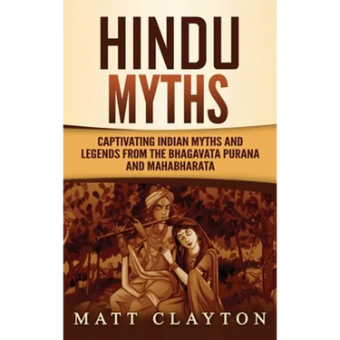 Hindu Myths: Captivating Indian Myths and Legends from the Bhagavata Purana and Mahabharata