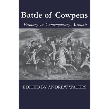 Battle of Cowpens: Primary & Contemporary Accounts