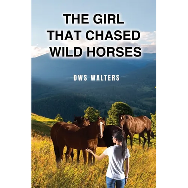 The Girl that Chased Wild Horses