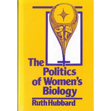 The Politics of Women's Biology