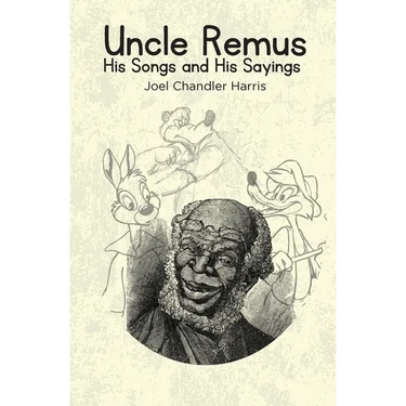 Uncle Remus: His Songs and His Sayings