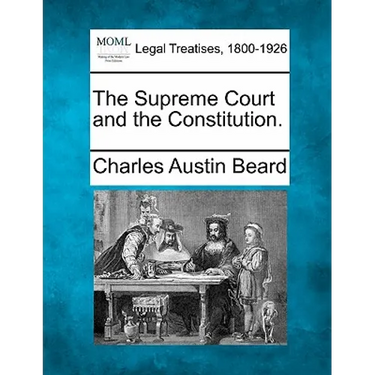 The Supreme Court and the Constitution.