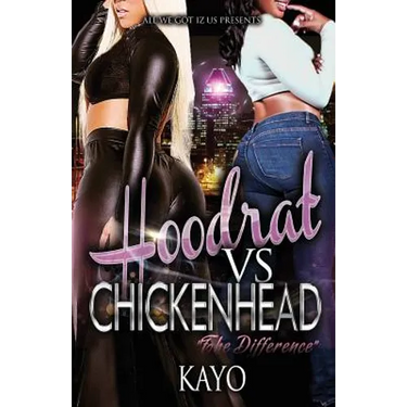 Hoodrat Vs. Chicken Heads: The Difference