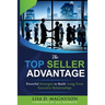 The TOP Seller Advantage: Powerful Strategies to Build Long-Term Executive Relationships