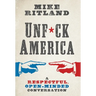 Unfuck America: A Respectful, Open-Minded Conversation