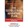 The Testosterone Advantage Plan: Lose Weight, Gain Muscle, Boost Energy