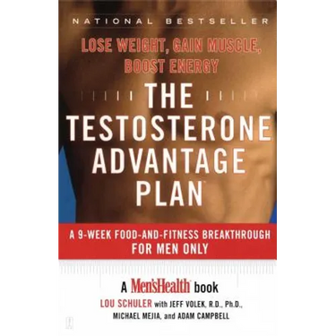 The Testosterone Advantage Plan: Lose Weight, Gain Muscle, Boost Energy