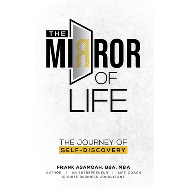 The Mirror of Life: The Journey of Self- Discovery