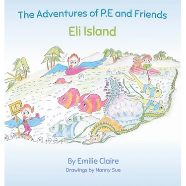 Eli Island: The Adventures of P.E and Friends