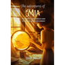 The Adventures of Mia: A journey to a mysterious land to save the world and themselves - Adventure books for kids/children 6, 7, 8, 9, 10, 11, 12 year