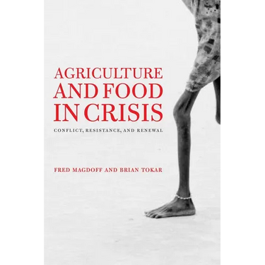 Agriculture and Food in Crisis: Conflict, Resistance, and Renewal