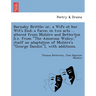 Barnaby Brittle; or, a Wife at her Wit's End; a farce; in two acts ... altered from Molière and Betterton [i.e. from The Amorous Widow, itself a