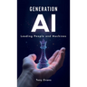 Generation AI: Leading People and Machines