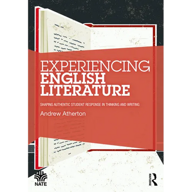 Experiencing English Literature: Shaping Authentic Student Response in Thinking and Writing