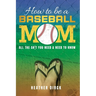 How to Be a Baseball Mom