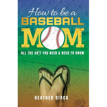 How to Be a Baseball Mom