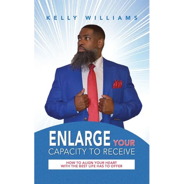 Enlarge Your Capacity to Receive: How to Align Your Heart With the Best Life Has to Offer