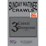 Sunday Matinee Crawls: 3 Casual Dungeons Volume 1