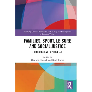Families, Sport, Leisure and Social Justice: From Protest to Progress