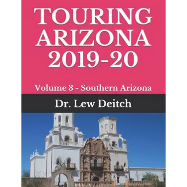 Touring Arizona 2019-20: Volume 3 - Southern Arizona