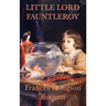 Little Lord Fauntleroy: A Classic Victorian Children's Novel of Kindness, Inheritance, and Family