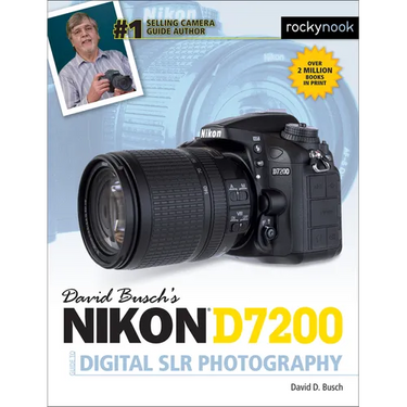 David Busch's Nikon D7200 Guide to Digital SLR Photography