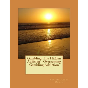 Gambling: The Hidden Addition - Overcoming Gambling Addiction