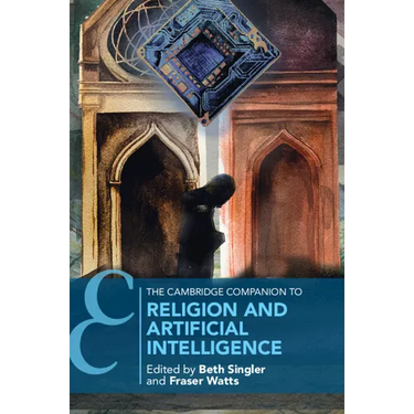 The Cambridge Companion to Religion and Artificial Intelligence