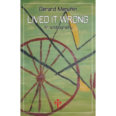 Lived It Wrong: An Autobiography