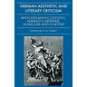 German Aesthetic and Literary Criticism: Winckelmann, Lessing, Hamann, Herder, Schiller and Goethe