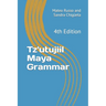 Tz'utujiil Maya Grammar: 4th Edition