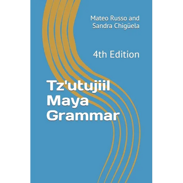 Tz'utujiil Maya Grammar: 4th Edition