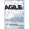 The Agile Start-Up: Quick and Dirty Lessons Every Entrepreneur Should Know
